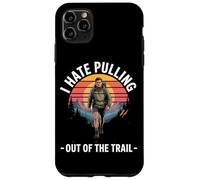 I Hate Pulling Out Of The Trail Hiking Adventure Case for iPhone 11 Pro Max