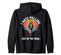 I Hate Pulling Out Of The Trail Hiking Adventure Zip Hoodie