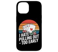 I Hate Pulling Out Too Early Poker Aces Retro Case for iPhone 14