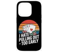 I Hate Pulling Out Too Early Poker Aces Retro Case for iPhone 14 Pro