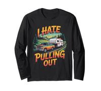 I Hate Pulling Outdoor Mountain Road Trips Van Motorhome RV Long Sleeve T-Shirt