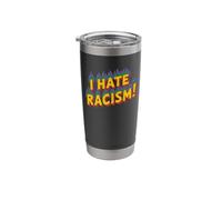 I Hate Racism Bold Anti-Racist Equality Activist Statement Stainless Steel Insulated Tumbler