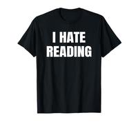 I Hate Reading Funny T-Shirt