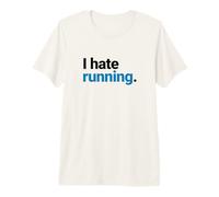 I Hate Running, Funny Marathon Runner Statement, Simple Premium T-Shirt