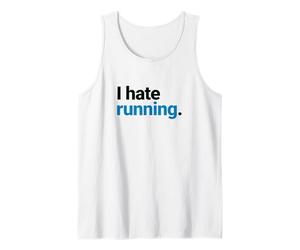 I Hate Running, Funny Marathon Runner Statement, Simple Tank Top