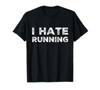 I Hate Running | Funny Sarcastic Anti Cardio Workout Gear T-Shirt
