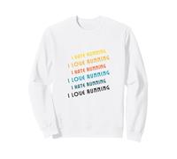 I Hate Running, I Love Running - Fun For Track Season Sweatshirt