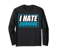 I Hate Running Jogging Runner Funny Running Long Sleeve T-Shirt