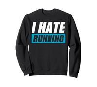 I Hate Running Jogging Runner Funny Running Sweatshirt