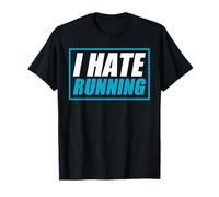 I Hate Running Jogging Runner Funny Running T-Shirt