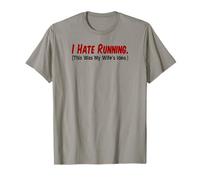 I Hate Running (This was My Wife's Idea) Husband Runs T-Shirt