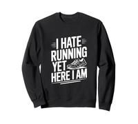 I Hate Running Yet Here I Am Funny Fitness Humor Sweatshirt