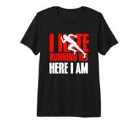 I Hate Running Yet Here I Am Funny Running Quote Sport Premium T-Shirt