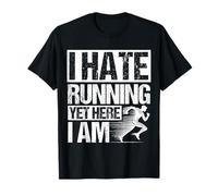 I Hate Running Yet HERE I AM Running Humor T-Shirt