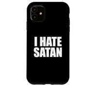 I Hate Satan Bold Quote Funny Christian Faith Statement Case for iPhone 11
