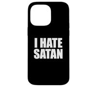 I Hate Satan Bold Quote Funny Christian Faith Statement Case for iPhone 14 Pro Max