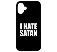 I Hate Satan Bold Quote Funny Christian Faith Statement Case for iPhone 16 Plus
