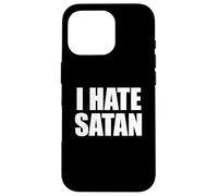 I Hate Satan Bold Quote Funny Christian Faith Statement Case for iPhone 16 Pro