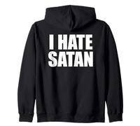 I Hate Satan Bold Quote Funny Christian Faith Statement Zip Hoodie