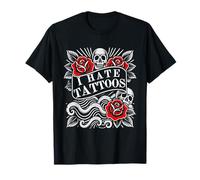I HATE TATTOOS - TATTOOS LOVER, TATTOO ARTIST, INKED T-Shirt