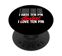 I Hate Ten Pin Strike I Love Bowling Ten Pin PopSockets Adhesive PopGrip