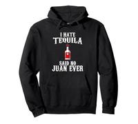 I Hate Tequila Said No Juan Ever Funny Tequila Cinco Mayo Pullover Hoodie