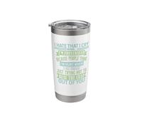 I Hate The Fact That I Cry When I Am Frustrated People Think Stainless Steel Insulated Tumbler