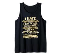 I Hate The Fact that I Cry When I'm Frustrated People Funny Tank Top