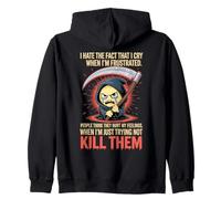 I Hate The Fact That I Cry When I'm Frustrated People Funny Zip Hoodie