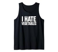 I Hate Vegetables - Funny Food Tank Top