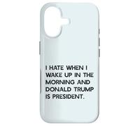 I HATE WHEN I WAKE UP IN THE AM & TRUMP IS PRESIDENT Meme Case for iPhone 17