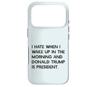 I HATE WHEN I WAKE UP IN THE AM & TRUMP IS PRESIDENT Meme Case for iPhone 17 Pro