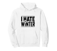 I Hate Winter Funny Seasonal Humor for Cold Weather Lovers Pullover Hoodie