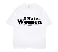 I Hate Women Printing T-Shirts Feminist Short Sleeves I Hate When Women Unfairly Marginalized Discriminiated Against Clothing White