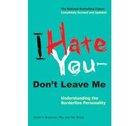 I Hate You - Don't Leave Me: Understanding the Borderline Personality
