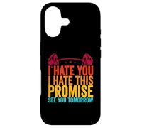 I HATE YOU I HATE THIS PLACE SEE YOU TOMORROW Workout Sport Case for iPhone 17