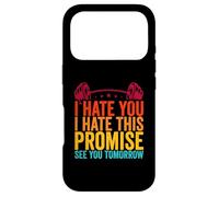 I HATE YOU I HATE THIS PLACE SEE YOU TOMORROW Workout Sport Case for iPhone 17 Pro