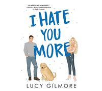 I Hate You More