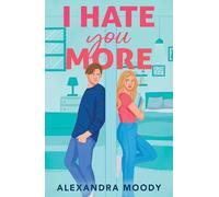 I Hate You More: Enemies to lovers feel-good YA rom com from the author of the best-selling DARLING DEVILS