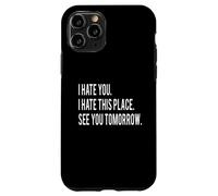 I Hate You This Place See You Tomorrow Funny Fitness Workout Case for iPhone 11 Pro