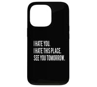 I Hate You This Place See You Tomorrow Funny Fitness Workout Case for iPhone 13 Pro