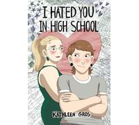 I Hated You in High School