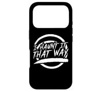 I haunt it that way - Halloween Ghost Case for iPhone 17 Pro