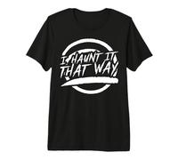 I Haunt it that Way - Halloween Ghost Premium T-Shirt