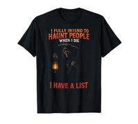 I Haunt People When I Die - Grim Reaper Humor, Ghost Theme T-Shirt