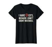 I Have 0 Ex's Because I Don't Count Mistakes Funny Quote Value Graphic T-Shirt, Women, Black, M
