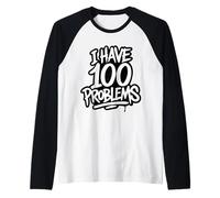 I Have 100 Problems Raglan Baseball Tee