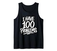 I Have 100 Problems Tank Top