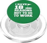 I Have 18 Reasons Not To Go To Work Funny Golfer PopSockets PopGrip for MagSafe