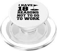 I Have 18 Reasons Not To Go To Work Funny Golfer PopSockets PopGrip for MagSafe